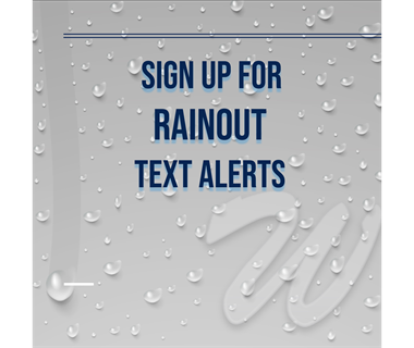 Sign Up For Rainout Text Alerts